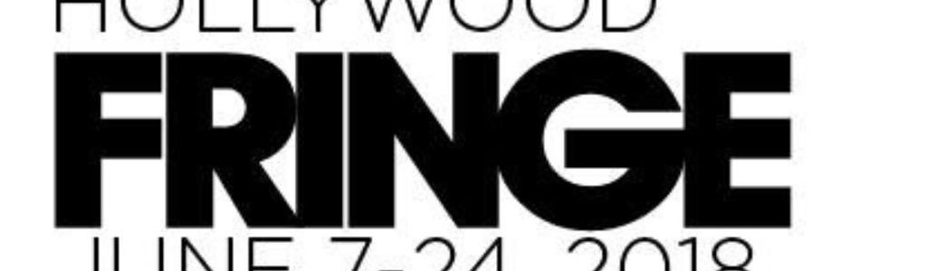 Hollywood Fringe Fest 2018